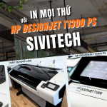 HP DesignJet T1300 PS – Một chiếc máy in được mọi thứ bạn cần